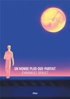 Couverture du livre « Un Monde plus-que-parfait » de Emmanuel Brault aux éditions Mnemos