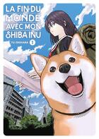 Couverture du livre « La fin du monde avec mon shiba inu Tome 1 » de Yu Ishihara aux éditions Meian