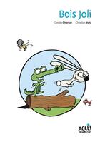 Couverture du livre « Bois joli » de Christian Voltz et Coralie Charton aux éditions Acces
