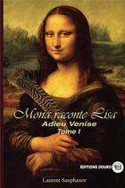 Couverture du livre « Mona raconte Lisa Tome 1 : Adieu Venise » de Laurent Sauphanor aux éditions Douro