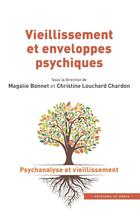 Couverture du livre « Vieillissement et enveloppes psychiques » de Magalie Bonnet et Christine Louchard Chardon aux éditions In Press