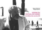 Couverture du livre « Visions du festival de Cannes ; au début des années 80 » de Philippe Reynaert et Myriam Debehault aux éditions Du Cep