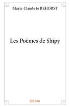 Couverture du livre « Les poemes de shipy » de Te Rehorst M-C. aux éditions Edilivre