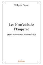 Couverture du livre « Les neuf ciels de l'empyree - (serie noire sur la nationale 12) » de Philippe Paquet aux éditions Edilivre