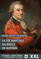 Couverture du livre « La vie martiale du bailli de Suffren » de Roger Boutet De Monvel aux éditions Ruelaplace