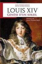 Couverture du livre « Louis XIV : genèse d'un soleil » de Jean-Pierre Rorive aux éditions Rue De Seine