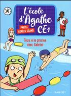 Couverture du livre « L'école d'Agathe - CE1 t.6 ; tous à la piscine avec Gabriel » de Pakita et Aurelie Grand aux éditions Rageot