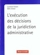 Couverture du livre « Execution Des Decisions De La Juridiction Administrative » de Erstein et Simon aux éditions Berger-levrault