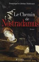 Couverture du livre « Le chemin de Nostradamus » de Jerome Nobecourt et Dominique Nobecourt aux éditions Lattes