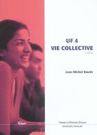 Couverture du livre « U.F.4 ; Vie Collective ; Educateurs Specialises » de Jean-Michel Baude aux éditions Vuibert