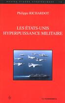 Couverture du livre « Les Etats Unis ; Hyperpuissance Militaire » de Philippe Richardot aux éditions Economica