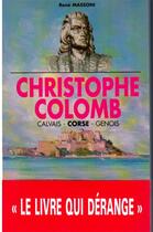 Couverture du livre « Christophe Colomb: Calvais, Corse, Génois » de Rene Massoni aux éditions Nel