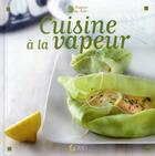Couverture du livre « Cuisine à la vapeur » de Stephane Dupre aux éditions Saep