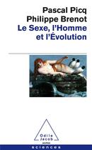Couverture du livre « Le sexe, l'homme et l'évolution » de Philippe Brenot et Pascal Picq aux éditions Odile Jacob