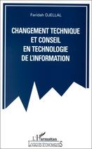 Couverture du livre « Changement technique et conseil en technologie de l'information » de Faridah Djellal aux éditions L'harmattan