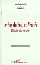 Couverture du livre « Puy du fou en Vendee ; l'histoire mise en scène » de J.C. Martin et Suaud aux éditions L'harmattan