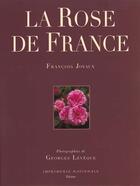 Couverture du livre « La rose de France » de Francois Joyaux et Georges Leveque aux éditions Actes Sud