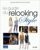 Couverture du livre « Le guide du relooking style » de Sandra Guerin aux éditions Pearson