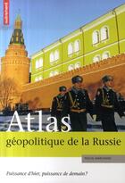 Couverture du livre « Atlas géopolitique de la Russie ; puissance d'hier, puissance de demain ? » de Pascal Marchand aux éditions Autrement