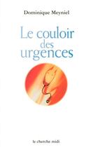 Couverture du livre « Le couloir des urgences » de Dominique Meyniel aux éditions Le Cherche-midi