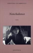 Couverture du livre « Nonchalance » de Cristina Guarducci aux éditions Anatolia