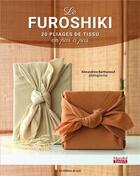 Couverture du livre « Le furoshiki : 20 pliages de tissu en pas à pas » de Alexandrine Barthomeuf aux éditions De Saxe