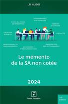 Couverture du livre « Memento de la SA non cotée 2024 » de Revue Fiduciaire aux éditions Revue Fiduciaire