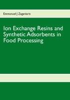 Couverture du livre « Ion exchange resins and synthetic adsorbents in food processing » de Emmanuel J. Zaganiaris et Urbe Condita aux éditions Books On Demand