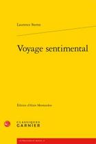 Couverture du livre « Voyage sentimental » de Laurence Sterne aux éditions Classiques Garnier
