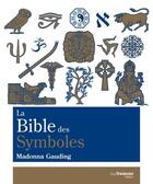 Couverture du livre « La bible des symboles » de Madonna Gauding aux éditions Guy Trédaniel