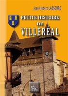 Couverture du livre « Petite histoire de Villeréal » de Jean-Hubert Lasserre aux éditions Editions Des Regionalismes