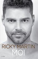 Couverture du livre « Moi » de Ricky Martin aux éditions City Editions