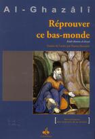 Couverture du livre « Réprouver ce bas-monde » de Abu Hamid Al-Ghazali aux éditions Albouraq