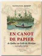 Couverture du livre « En canot de papier ; de Québec au golfe du Mexique » de Nathaniel Bishop aux éditions La Decouvrance
