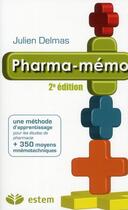 Couverture du livre « Pharma-mémo ; 1 méthode d'apprentissage + 300 astuces mnémotechniques pour les études de pharmacie » de Julien Delmas aux éditions Estem