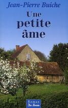 Couverture du livre « Une petite âme » de Jean-Pierre Buiche aux éditions De Boree