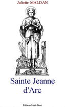 Couverture du livre « Sainte Jeanne d'Arc » de Juliette Maldan aux éditions Saint-remi