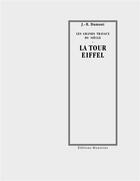 Couverture du livre « La tour Eiffel ; les grands travaux du siècle » de J.-B. Dumont aux éditions Manucius