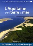 Couverture du livre « L'Aquitaine ; entre terre et mer » de  aux éditions Dakota