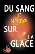 Couverture du livre « Du sang sur la glace » de Jo NesbO aux éditions A Vue D'oeil