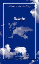 Couverture du livre « Philoctète » de Jean-Pierre Simeon aux éditions Solitaires Intempestifs