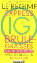 Couverture du livre « Le régime express ig brûle-graisses » de Anne Dufour aux éditions Leduc