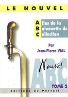 Couverture du livre « Le nouvel atlas de la baïonnette de collection Tome 2 » de Jean-Pierre Vial aux éditions Regi Arm