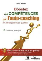 Couverture du livre « Booster ses compétences par l'auto-coaching » de Denis Bernet aux éditions Jouvence