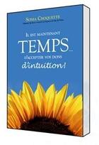 Couverture du livre « Il est maintenant temps...d'accepter vos dons d'intuition ! » de Sonia Choquette aux éditions Ada