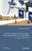 Couverture du livre « La politique de selection des immigrants au quebec. un modele env » de Monnot Laurence aux éditions Editions Hurtubise