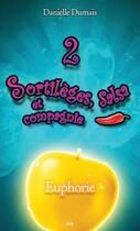 Couverture du livre « Sortilèges, salsa et compagnie t.2 ; euphorie » de Danielle Dumais aux éditions Editions Ada