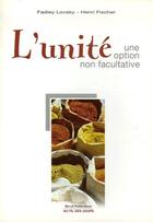 Couverture du livre « L'unité ; une option non facultative » de Fadiey Lovsky et Henri Fischer aux éditions Olivetan