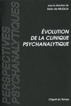 Couverture du livre « Evolution de la clinique psychanalytique » de Alain De Mijolla aux éditions L'esprit Du Temps