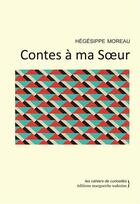 Couverture du livre « Contes à ma soeur » de Hegesippe Moreau aux éditions Marguerite Waknine